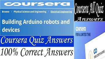 Building Arduino robots and devices Coursera Quiz Answers, Week (1-6) All Quiz Answers