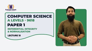Referential Integrity & Normalisation | A-level Computer Science | Paper 1 | 9618 | Lecture 15
