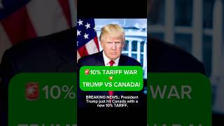 TRUMP HITS CANADA 💥 10% Tariff SHOCK — Trade War Begins! 😳