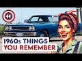 10 Things You Remember... If You GREW UP In The 1960s
