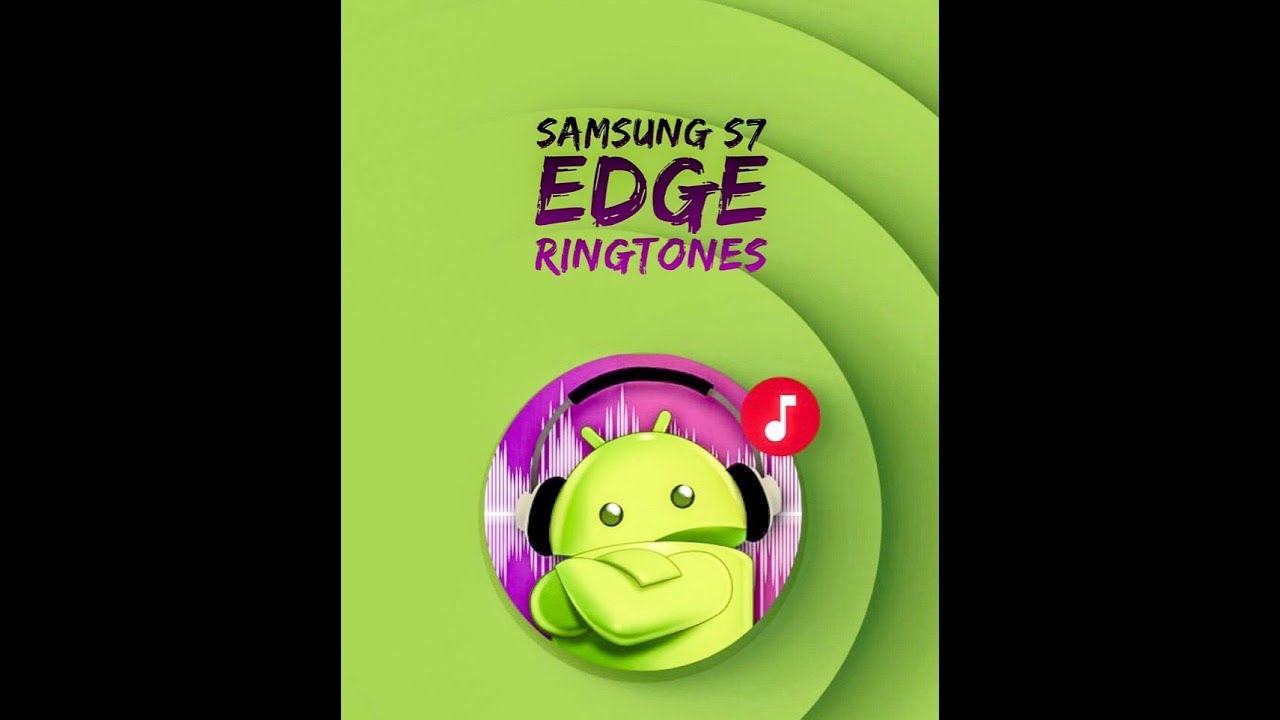 Samsung Galaxy S7 S7 Edge Original Ringtones YouTube
