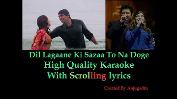 Dil Lagaane Ki Sazaa || Ek Rishta 2001 || karaoke with scrolling lyrics (High Quality)