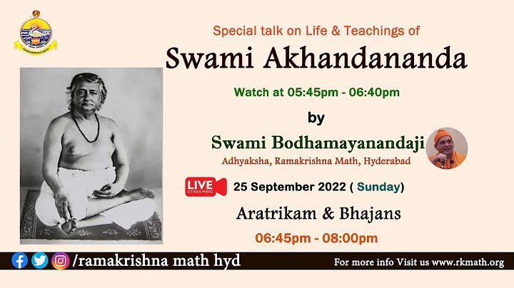 SPECIAL TALK ON LIFE & TEACHINGS OF SWAMI AKHANDANANDA