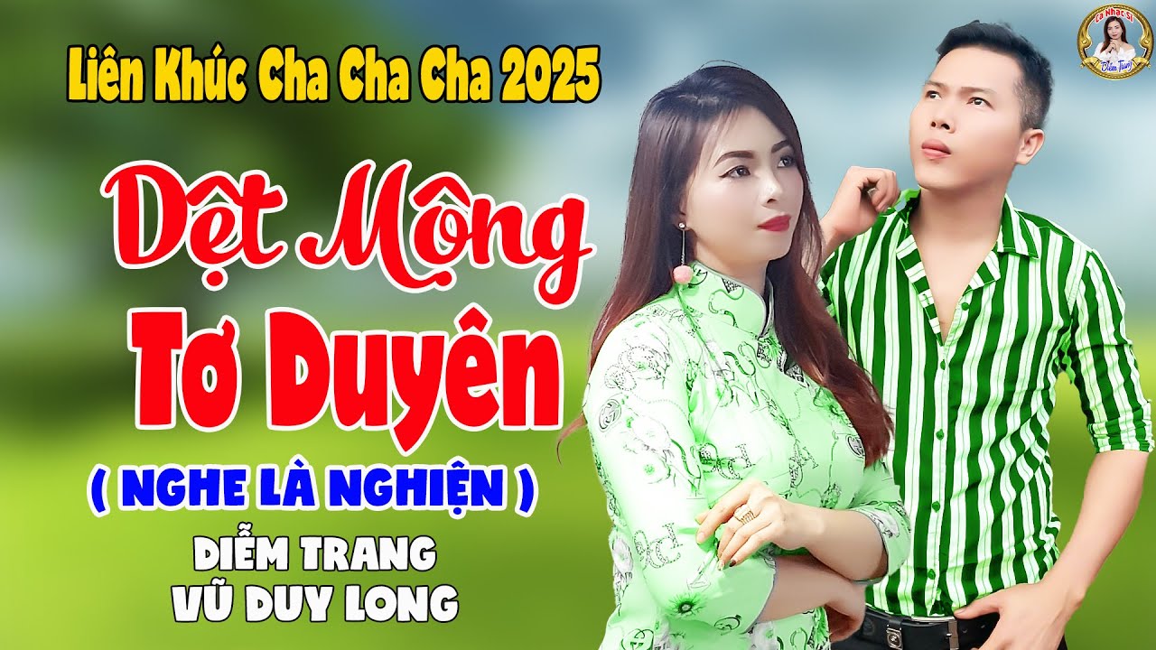 LK Dệt Mộng Tơ Duyên | Diễm Trang & Vũ Duy Long - Nghe Là Nghiện ( LK Cha Cha Cha 2025 )