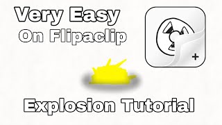 Easy Explosion Tutorial on Flipaclip!