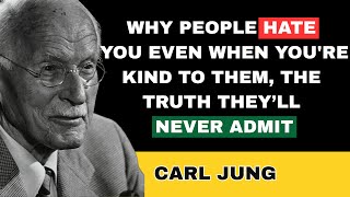 Why People Hate You Even When You're Kind to Them, The Truth They’ll Never Admit | Carl Jung