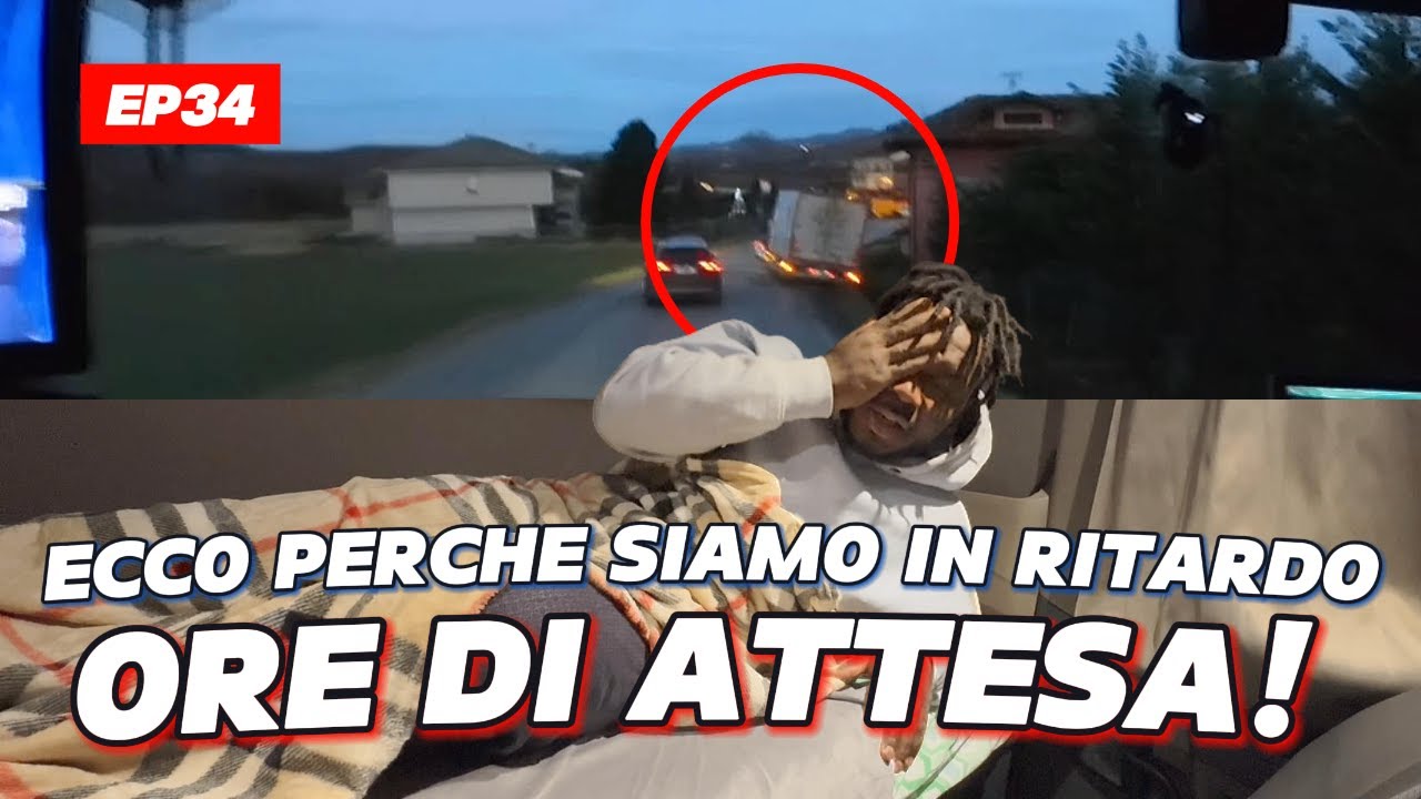 Ore di attesa! ecco perché siamo in ritardo! Franck il camionista - EP34