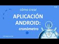 Cómo crear una aplicación móvil para Android (MIT App Inventor): Cronómetro - Parte 3/4