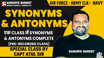 एक CLASS में SYNONYMS & ANTONYMS COMPLETE | Air Force, Army Clk, Navy|Special Class By Capt Atul Sir