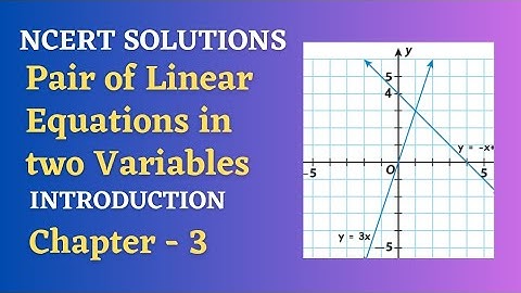 class 10 / NCERT solutions/ Pair of linear equations in two variables/ chapter 3/ Introduction