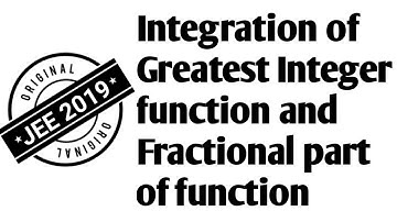 Integration of greatest integer and fractional part of functions | JEE main 2019 | mathematicaATD