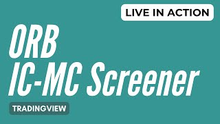 New ORB ICMC Screener for Tradingview LIVE