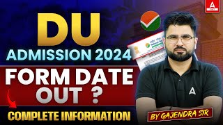 DU Admission 2024 Form Date Out✅?| Delhi University CSAS Portal Form Date Out? | CUET Latest Update