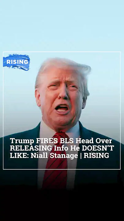 Trump FIRES BLS Head Over RELEASING Info He DOESN’T LIKE: Niall Stanage | RISING