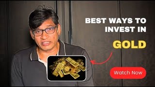 Best Ways To Invest In Gold! | सोने में निवेश करने के सर्वोत्तम तरीके!