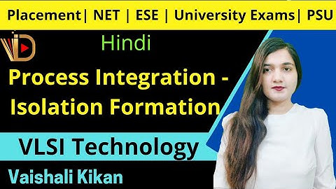 Isolation Formation in Process Integration | Process Integration | VLSI Technology |VLSI Fabrication