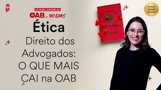 1ª Fase OAB 45 - Ética - Direitos dos Advogados: O QUE MAIS CAI na OAB