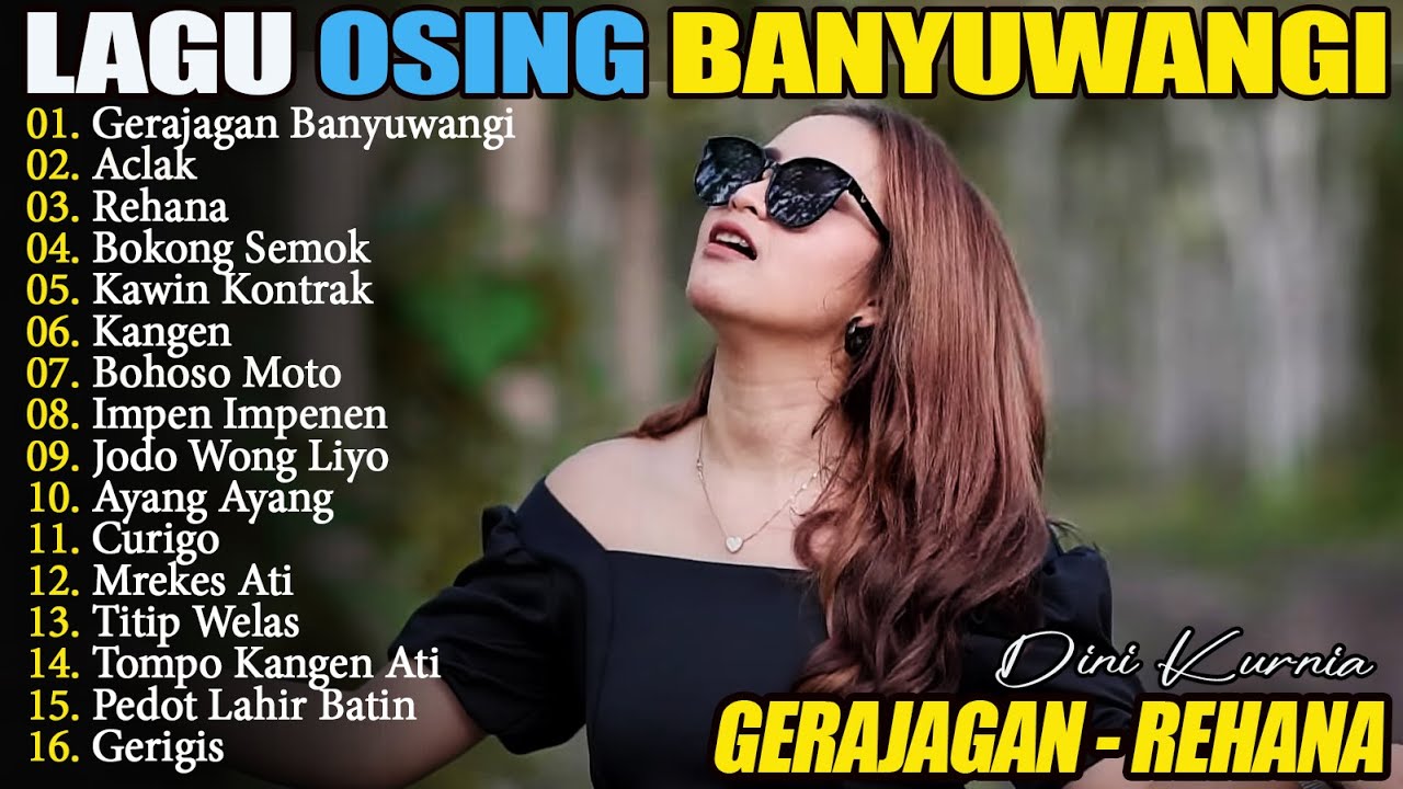 DINI KURNIA - GERAJAGAN, ACLAK, REHANA - FULL ALBUM LAGU OSING BANYUWANGI TERLARIS VIRAL