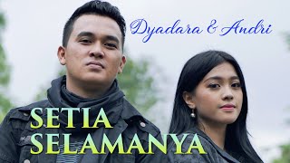 DYADARA & ANDRI - SETIA SELAMANYA (SLOW ROCK TERBARU)