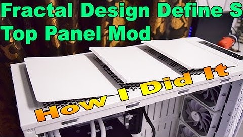 Fractal Design Define S or R5 Top Panel Mod-How I Did It