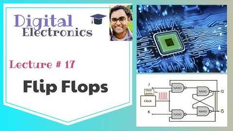 #17 Learn Flip Flops | SR | D | JK | T Flip Flops