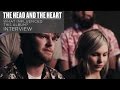 The Head and the Heart - What Influenced This Album? [Interview]