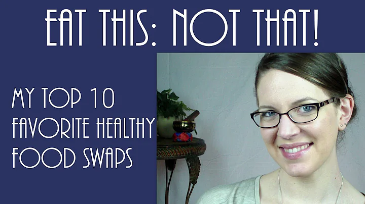 Top 10 Healthy Food Swaps - New Year, New You Series