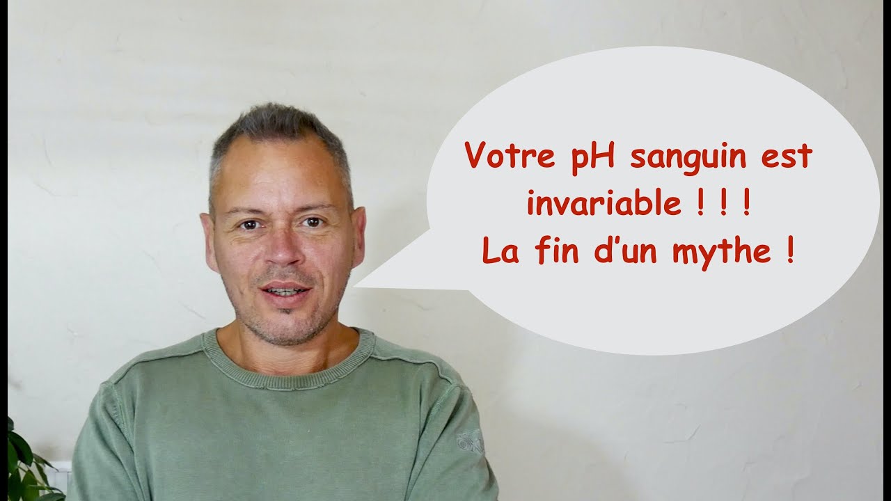 Votre pH sanguin est invariable ! La fin d'un mythe !