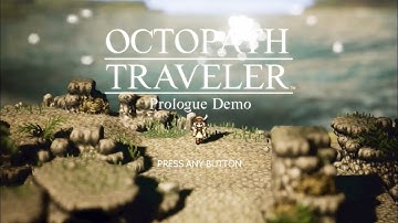 Octopath Traveler Prologue Demo - Intro and Character Vignettes