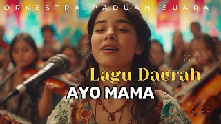 Ayo Mama (Cover) Versi Orkestra Paduan Suara Megah