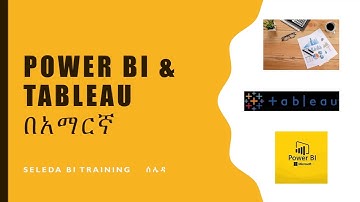 PowerBi and Tableau Training in Amharic ፖወር ቢዓይ በአማርኛ