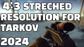 HOW TO PLAY TARKOV IN 4:3 STRETCHED RESOLUTION!