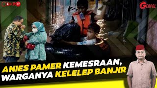 ANIES PAMER KEMESRAAN, WARGANYA KELELEP BANJIR I GERPOL GUNTUR ROMLI