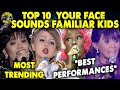 Top 10 Most Trending Your Face Sounds Familiar Kids | The Singing Show TV