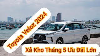 Toyota Veloz 2024 Xả Kho Tháng 5 l Ưu Đãi Cực Sốc