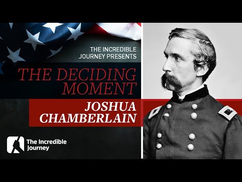 Joshua Chamberlain: The Deciding Moment - The Incredible Journey