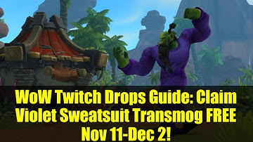 WoW Twitch Drops Guide: Claim Violet Sweatsuit Transmog FREE Nov 11-Dec 2!