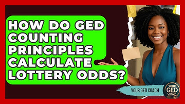 How Do GED Counting Principles Calculate Lottery Odds? - Your GED Coach