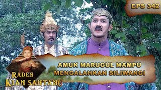 Hanya Amuk Marugul Yang Mampu Menghadapi Siliwangi - Raden Kian Santang Eps 342 Part 2