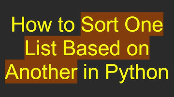 How to Sort One List Based on Another in Python