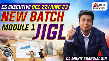 CS Executive New Batch - Module 1 JIGL | Dec 22 & June 23 Term | Mohit Agarwal