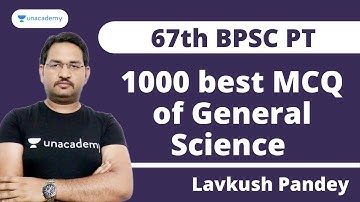 67th BPSC General Science | 1000 best MCQ of General Science | Bihar SI |  BPSC PT | Lavkush