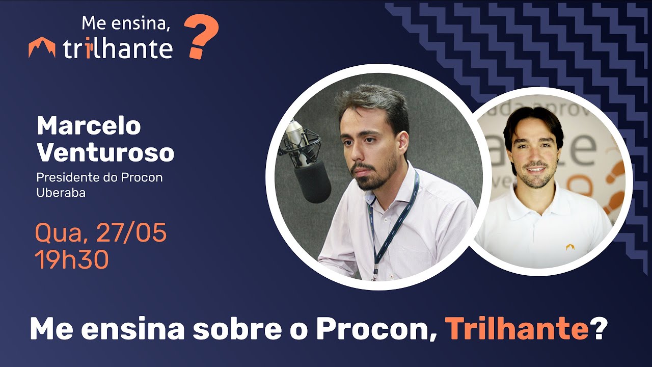 Me ensina sobre o Procon, Trilhante?