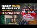 Nigerian Youths Are Out in Numbers Protesting for Electoral Reform