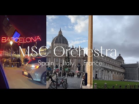 Sailing the MSC Orchestra through Spain, Italy & France