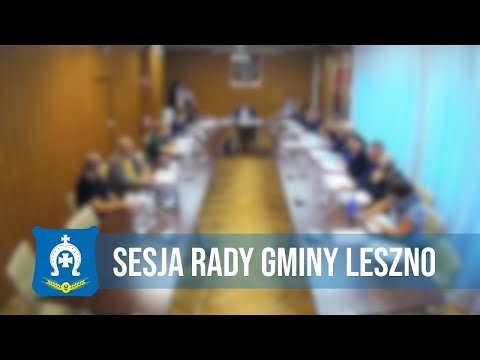 LIV Sesja Rady Gminy Leszno 27.04.2022 r.