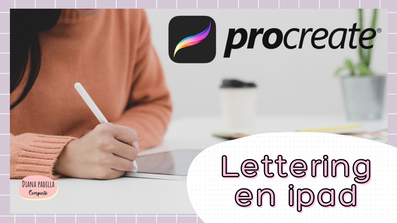 LETTERING DIGITAL en el iPad con PROCREATE | Diana Padilla CompArte