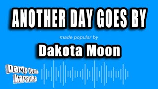 Dakota Moon - Another Day Goes By (Karaoke Version)