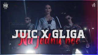 Juic Feat Gliga - Na jednu noć (Official Music Video)