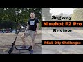 Segway Ninebot F2 Pro Review | Real City Challenges